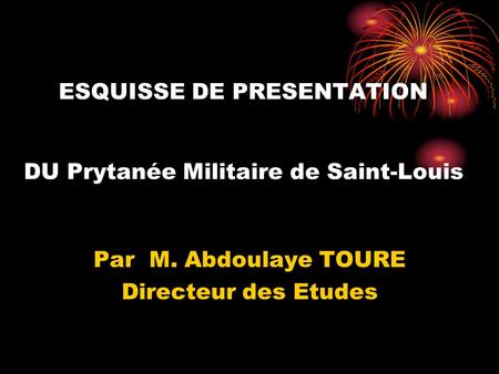ESQUISSE DE PRESENTATION DU Prytanée Militaire de Saint-Louis