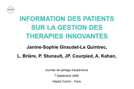 INFORMATION DES PATIENTS Janine-Sophie Giraudet-Le Quintrec,