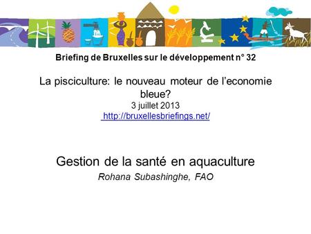 Briefing de Bruxelles sur le développement n° 32 La pisciculture: le nouveau moteur de leconomie bleue? 3 juillet 2013