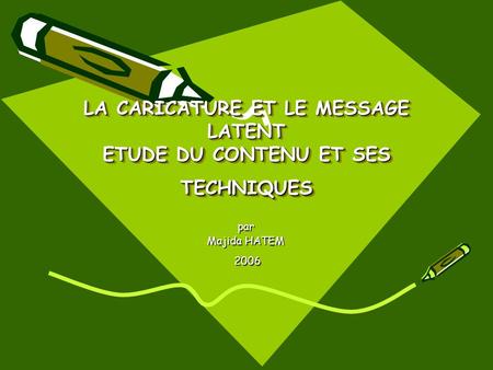 LA CARICATURE ET LE MESSAGE LATENT ETUDE DU CONTENU ET SES TECHNIQUES