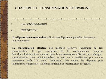 CHAPITRE III : CONSOMMATION ET EPARGNE