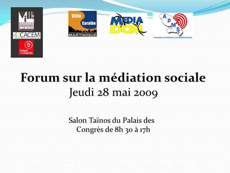 Forum sur la médiation sociale Jeudi 28 mai 2009