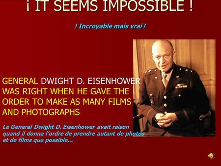 ¡ IT SEEMS IMPOSSIBLE ! ! Incroyable mais vrai ! GENERAL DWIGHT D. EISENHOWER WAS RIGHT WHEN HE GAVE THE ORDER TO MAKE AS MANY FILMS AND PHOTOGRAPHS Le.