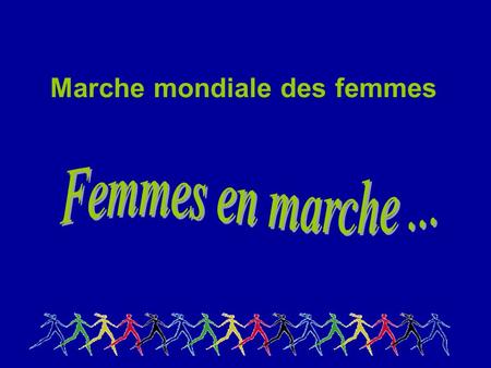 Marche mondiale des femmes. En 1995 au Québec, les femmes initient un mouvement de solidarité avec la marche « Du pain et des roses » alors que 800 marcheuses.