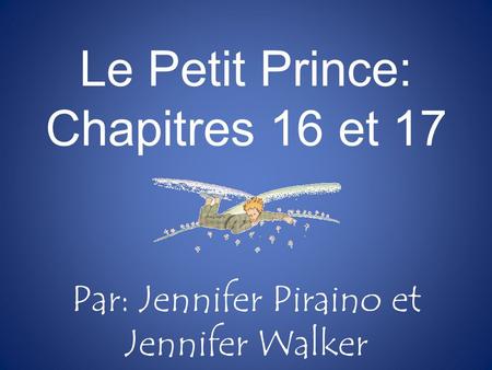 Le Petit Prince: Chapitres 16 et 17