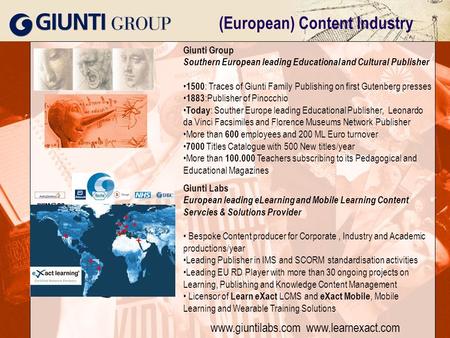 2006 © Giunti Interactive Labs – No reproduction without written permission | 1 (European) Content Industry Giunti Group Southern European leading Educational.
