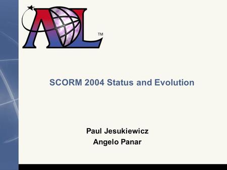 SCORM 2004 Status and Evolution