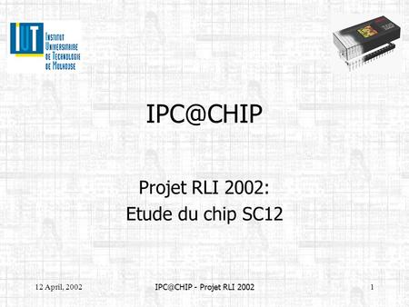 Projet RLI 2002: Etude du chip SC12