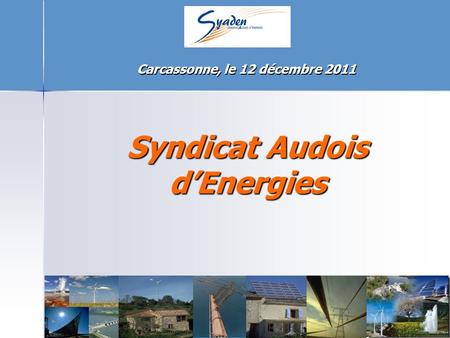 Syndicat Audois dEnergies Carcassonne, le 12 décembre 2011.