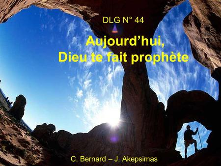 DLG N° 44 Aujourd’hui, Dieu te fait prophète