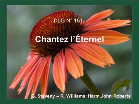 DLG N° 151 Chantez lÉternel G. Stéveny – R. Williams; Harm.John Roberts.