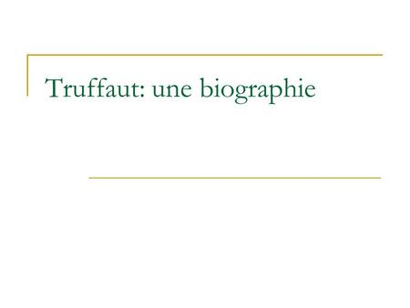 Truffaut: une biographie