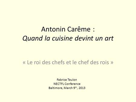 Antonin Carême : Quand la cuisine devint un art
