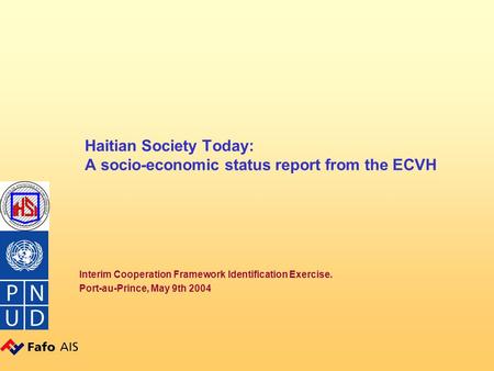 Haitian Society Today: A socio-economic status report from the ECVH Interim Cooperation Framework Identification Exercise. Port-au-Prince, May 9th 2004.