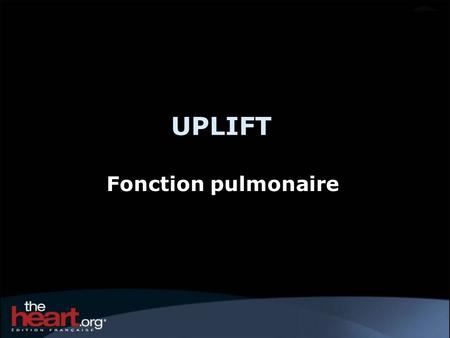 UPLIFT Fonction pulmonaire.