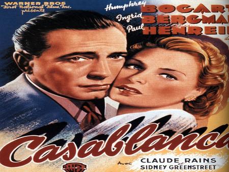 Casting Réalisateur: Michael Curtiz Acteurs: Humphrey Bogart...Richard Blaine Ingrid Bergman........Ilsa Lund Paul Heinreid............Victor Laszlo Claude.