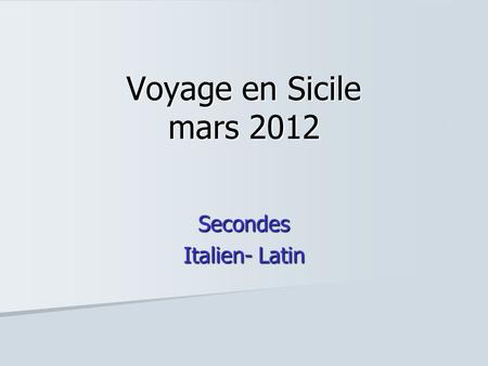 Voyage en Sicile mars 2012 Secondes Italien- Latin.