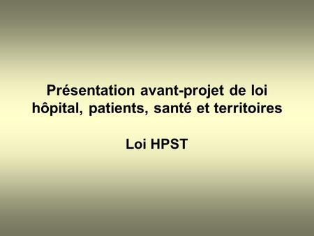 Présentation avant-projet de loi hôpital, patients, santé et territoires Loi HPST.