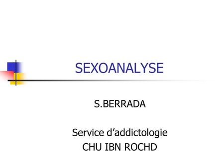 S.BERRADA Service d’addictologie CHU IBN ROCHD