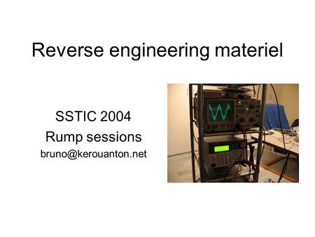Reverse engineering materiel SSTIC 2004 Rump sessions