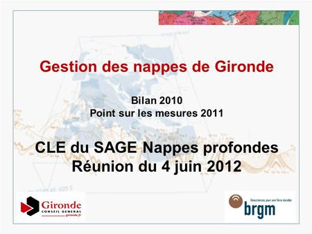 Gestion des nappes de Gironde Bilan 2010 Point sur les mesures 2011 CLE du SAGE Nappes profondes Réunion du 4 juin 2012 1.
