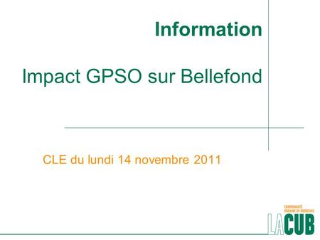 Information Impact GPSO sur Bellefond CLE du lundi 14 novembre 2011.