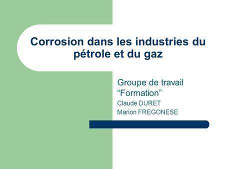 Corrosion dans les industries du pétrole et du gaz