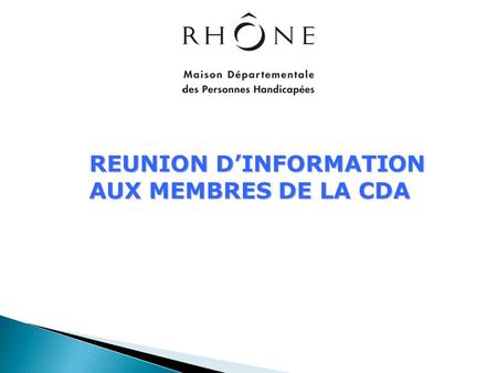 REUNION D’INFORMATION AUX MEMBRES DE LA CDA
