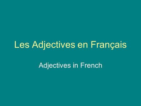 Les Adjectives en Français