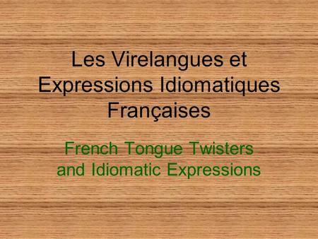 Les Virelangues et Expressions Idiomatiques Françaises