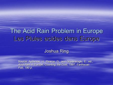 The Acid Rain Problem in Europe Les Pluies acides dans Europe