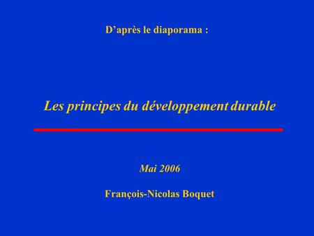Les principes du développement durable François-Nicolas Boquet
