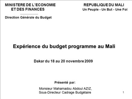 Expérience du budget programme au Mali Dakar du 18 au 20 novembre 2009