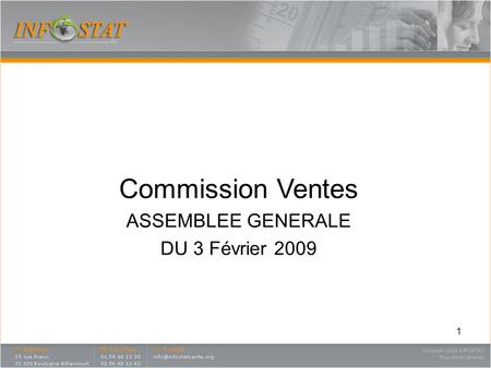 1 Commission Ventes ASSEMBLEE GENERALE DU 3 Février 2009.