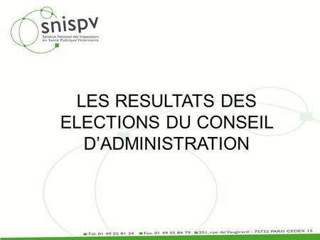 LES RESULTATS DES ELECTIONS DU CONSEIL DADMINISTRATION.
