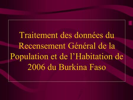 Traitement des données du Recensement Général de la Population et de l’Habitation de 2006 du Burkina Faso.