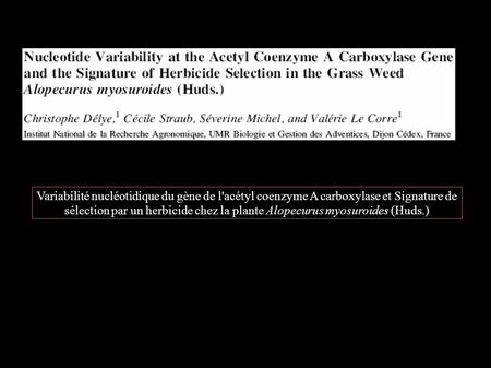 Variabilité nucléotidique du gène de l'acétyl coenzyme A carboxylase et Signature de sélection par un herbicide chez la plante Alopecurus myosuroides (Huds.)