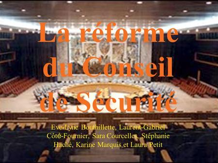 La réforme du Conseil de Sécurité