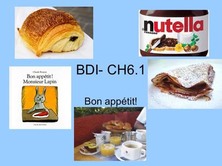 BDI- CH6.1 Bon appétit!.