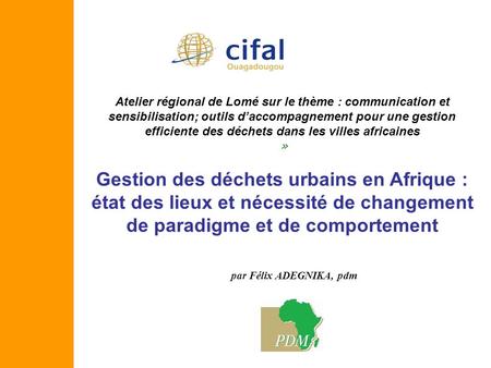 Atelier régional de Lomé sur le thème : communication et sensibilisation; outils daccompagnement pour une gestion efficiente des déchets dans les villes.