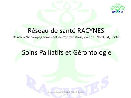 Réseau de Santé RACYNES, FREGIF, 4 Juillet 2011