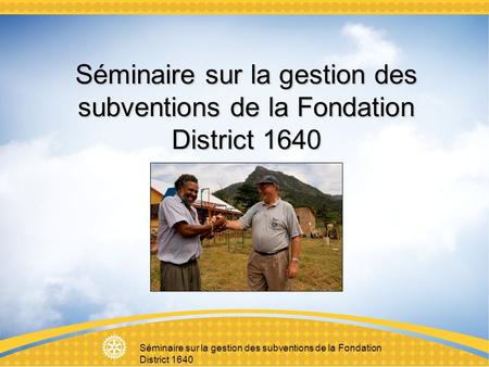 Séminaire sur la gestion des subventions de la Fondation District 1640.