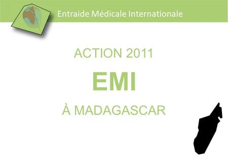 ACTION 2011 EMI À MADAGASCAR.