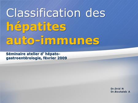Classification des hépatites auto-immunes