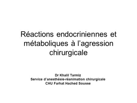 Réactions endocriniennes et métaboliques à l’agression chirurgicale
