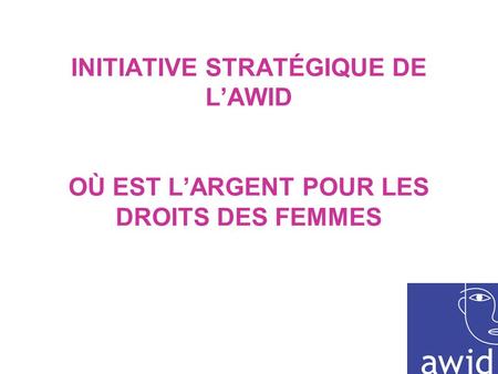 INITIATIVE STRATÉGIQUE DE LAWID OÙ EST LARGENT POUR LES DROITS DES FEMMES.