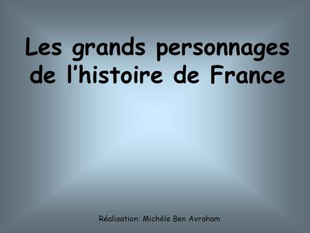 Les grands personnages de l’histoire de France