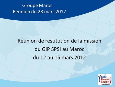 Groupe Maroc Réunion du 28 mars 2012