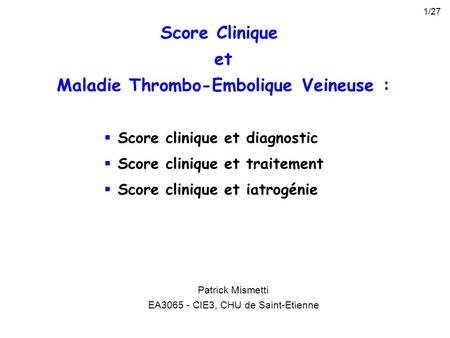 Maladie Thrombo-Embolique Veineuse :
