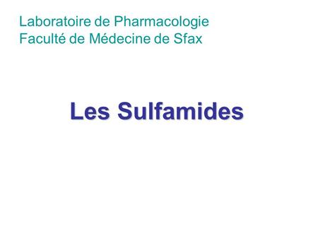 Laboratoire de Pharmacologie Faculté de Médecine de Sfax